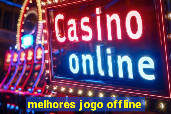 melhores jogo offline